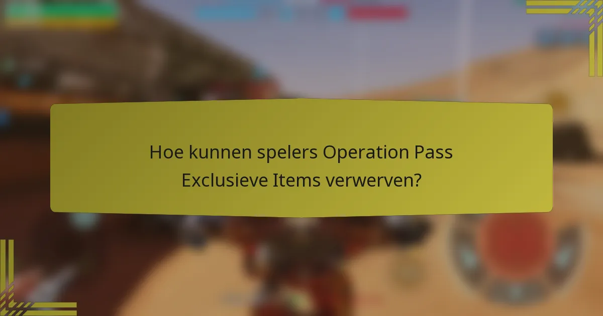 Hoe kunnen spelers Operation Pass Exclusieve Items verwerven?