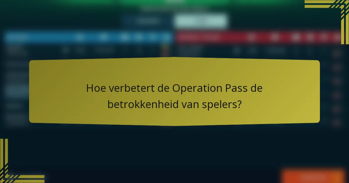 Hoe verbetert de Operation Pass de betrokkenheid van spelers?