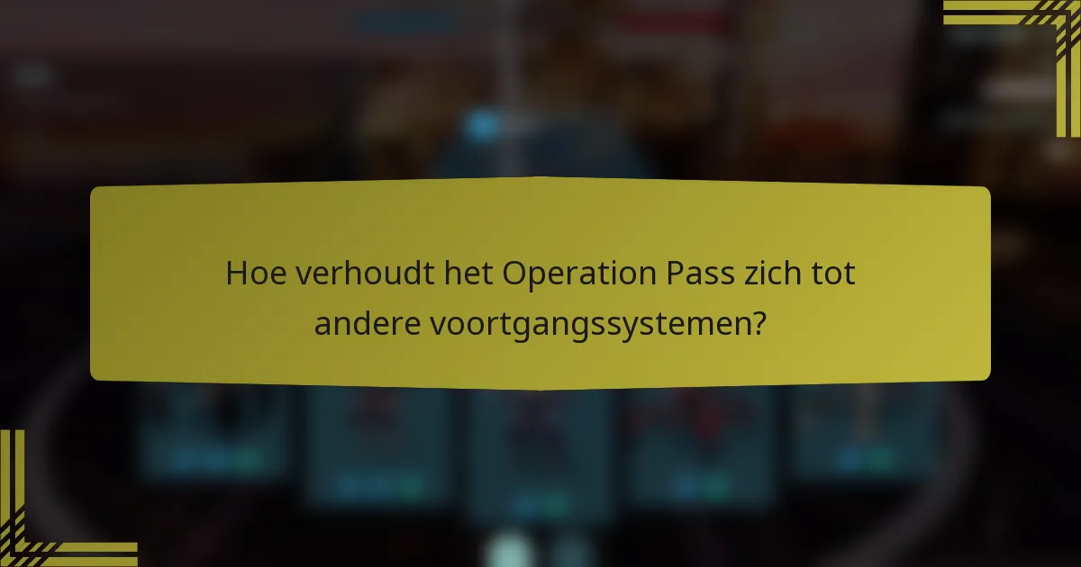 Hoe verhoudt het Operation Pass zich tot andere voortgangssystemen?