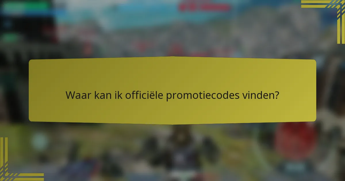 Waar kan ik officiële promotiecodes vinden?
