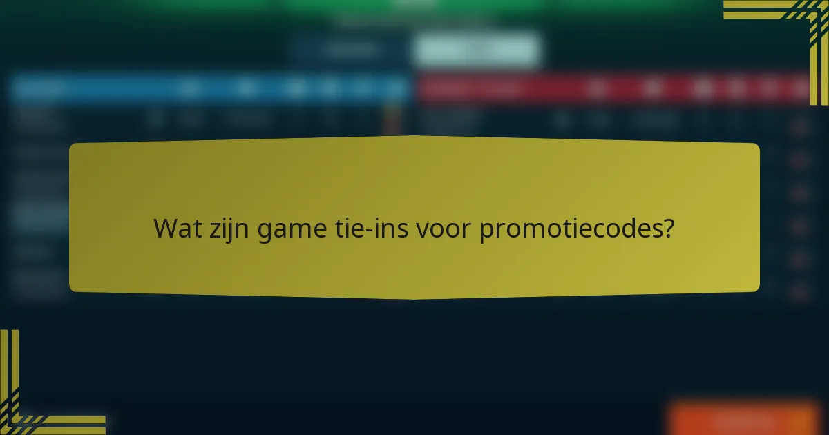 Wat zijn game tie-ins voor promotiecodes?