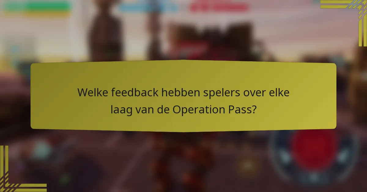 Welke feedback hebben spelers over elke laag van de Operation Pass?