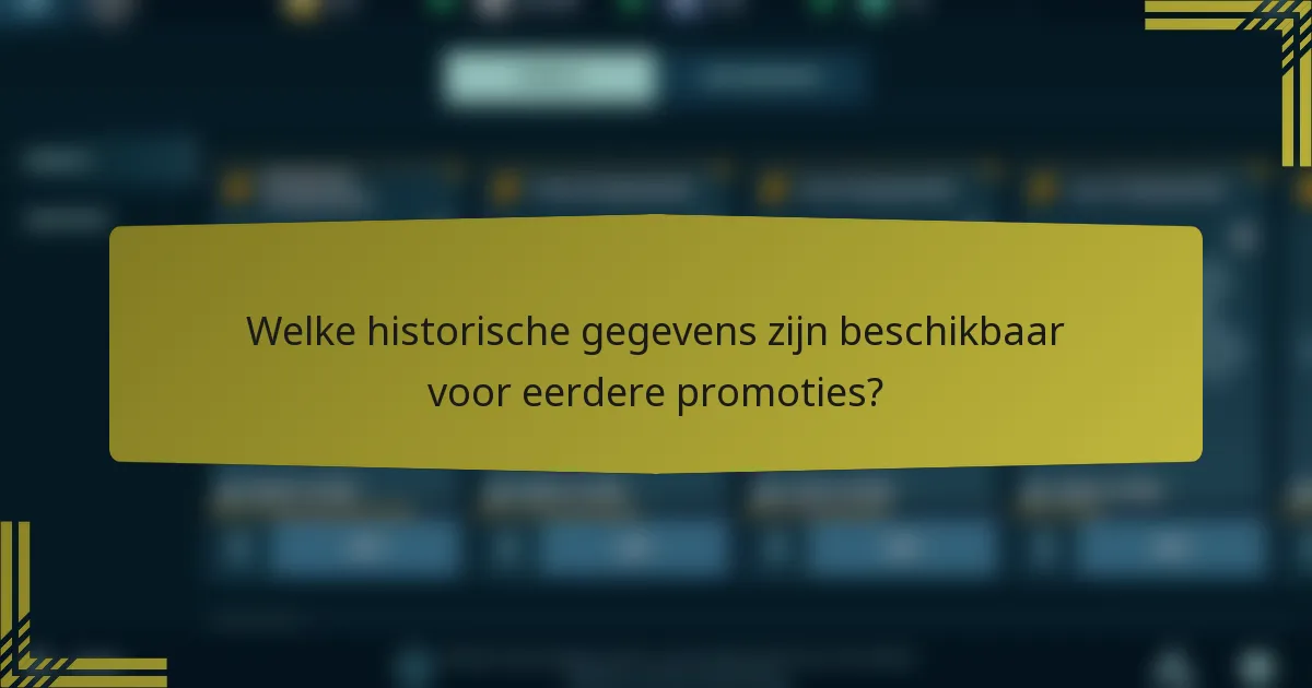 Welke historische gegevens zijn beschikbaar voor eerdere promoties?