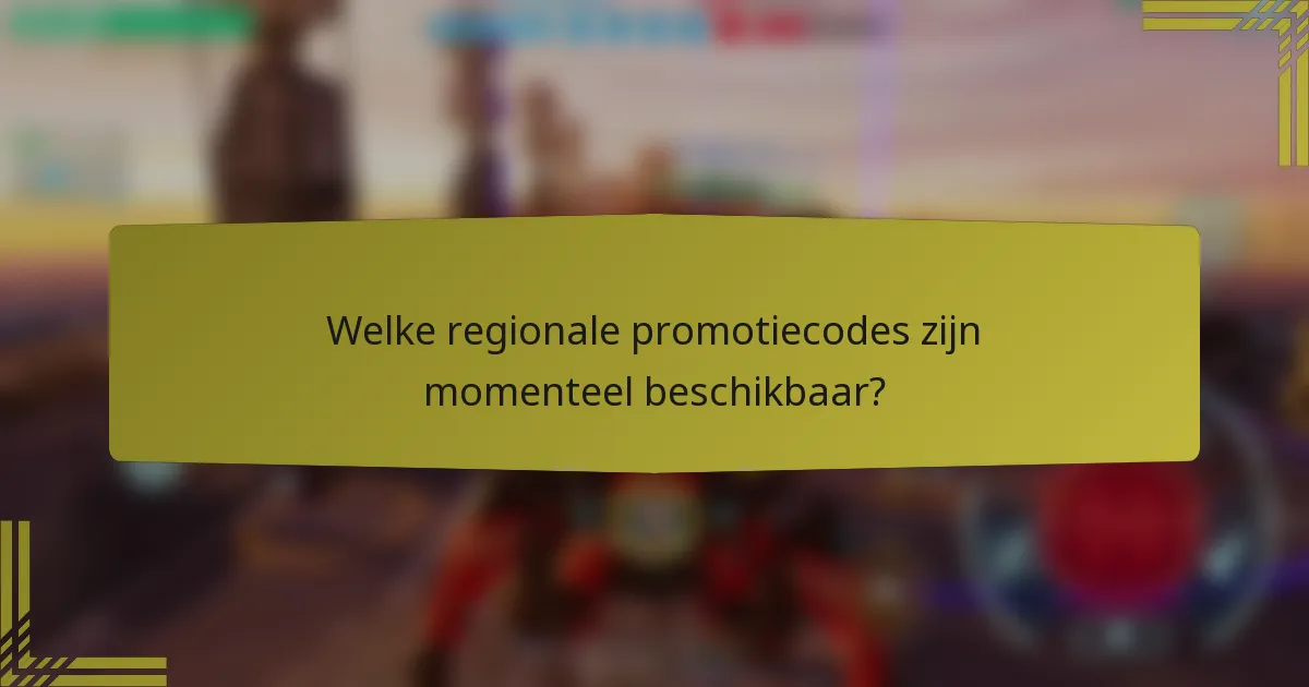 Welke regionale promotiecodes zijn momenteel beschikbaar?